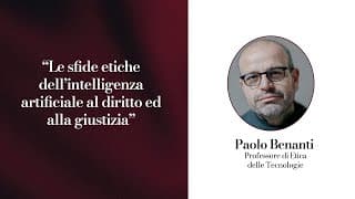 Le sfide etiche dell'intelligenza artificiale al diritto ed alla giustizia